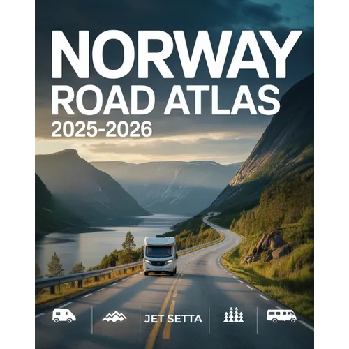 Norway Road Atlas 2025-2026: Complete Guide with Detailed Maps to Scenic Routes, Campgrounds, National Parks & Hidden Gems - Perfect for RVers, Vanlif
