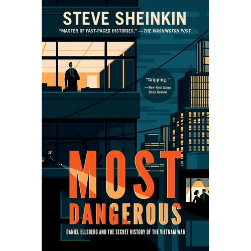 Most Dangerous: Daniel Ellsberg and the Secret History of the Vietnam War (National Book Award Finalist)