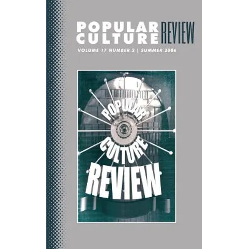 Popular Culture Review: Vol. 17, No 2, Summer 2006