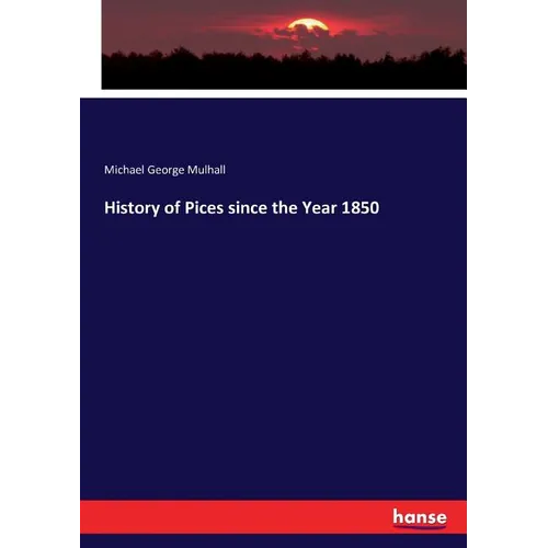 History of Pices since the Year 1850