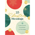 25 Christmas Blessings: A Devotional Countdown to Christmas