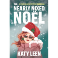 The Nearly Nixed Noël: A Lora Weaver Mini-Mystery