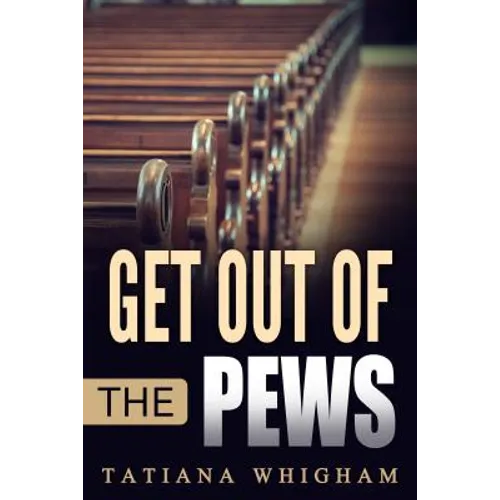Get Out of the Pews: Let the Lord Tell You What to Do!