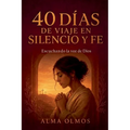 40 Días de Viaje En Silencio Y Fe