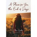 A Place for You, the End of Days