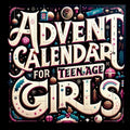 Advent Calendar for Teenage Girls: Activity Book and Stocking Stuffers for Teenager Girls: 24 Days to Discover Your Joy, Spark Creativity, and Embrace
