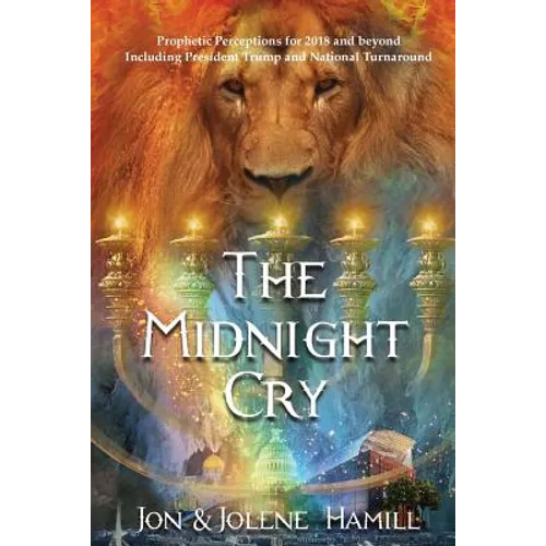 The Midnight Cry: Prophetic Perceptions for 2018-2020