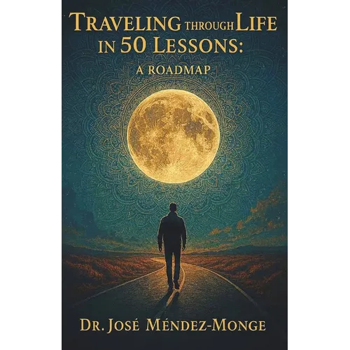 Traveling Through Life in 50 Lessons: A Roadmap
