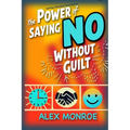 Setting Personal Boundaries: The Power of Saying No Without Guilt"