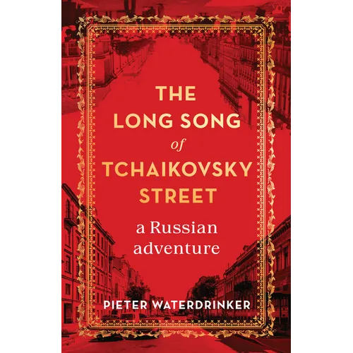 The Long Song of Tchaikovsky Street: A Russian Adventure