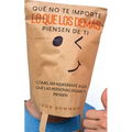 Qué No te Importe lo que los Demás Piensen de Ti: Cómo ser Indiferente a lo que las Personas Digan y Piensen