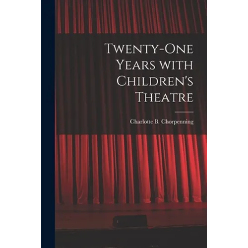 Twenty-one Years With Children's Theatre
