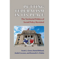 Putting Federalism in Its Place: The Territorial Politics of Social Policy Revisited
