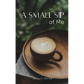 A Small Sip of Me
