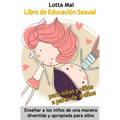 Libro de Educación Sexual para niñas y niños a partir de 8 años: Enseñar a los niños de una manera divertida y apropiada para ellos