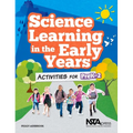 Science Learning in the Early Years: Activities for Prek-2