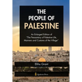 The People of Palestine: An Enlarged Edition of "The Peasantary of Palestine Life, Manners and Customs of the Village"
