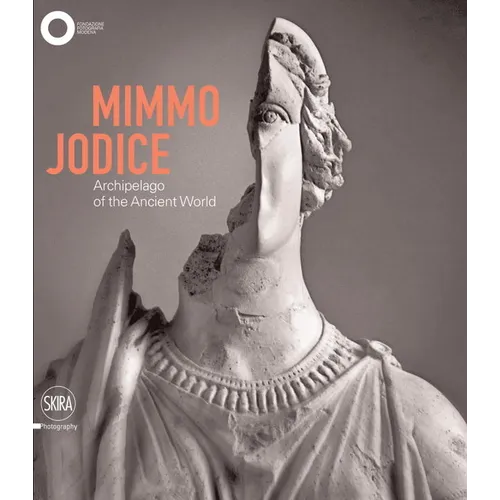 Mimmo Jodice: Archipelago of the Ancient World