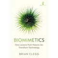 Biomimetics: How Lessons from Nature Can Transform Technology