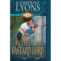 Rules for a Bastard Lord: A Regency Historical Romance