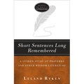 Short Sentences Long Remembered: A Guided Study of Proverbs and Other Wisdom Literature