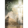Calling the Church out of Egypt: You Have Been Delivered: Jesus Is Alive; Live Loved; Live Well; Live Him!