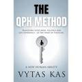 The QPH Method: Transform Your Mind, Feelings, and Life Experience - at The Speed of Thought