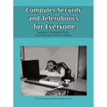 Computer Security and Telerobotics for Everyone