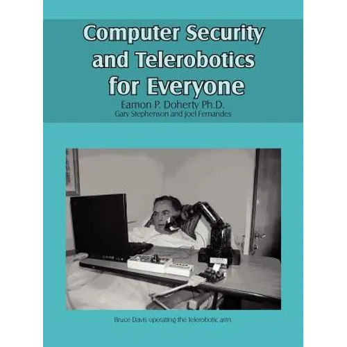 Computer Security and Telerobotics for Everyone