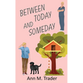 Between Today and Someday