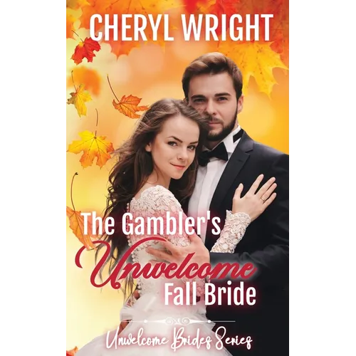 The Gambler's Unwelcome Fall Bride