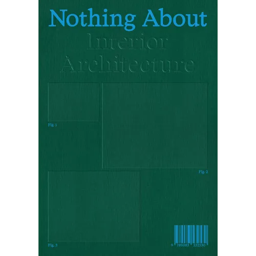 Nothing about Interior Architecture