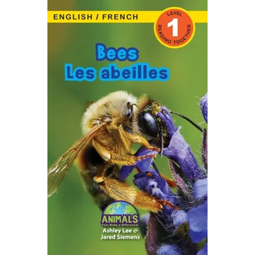 Bees / Les abeilles: Bilingual (English / French) (Anglais / Français) Animals That Make a Difference! (Engaging Readers, Level 1)