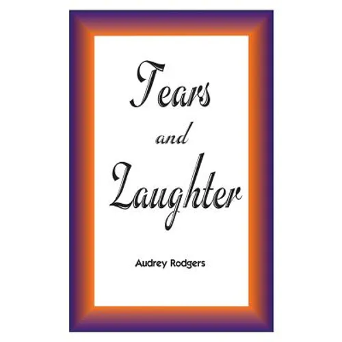 Tears and Laughter