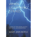 When Lightning Strikes: A Novel of Two Sisters, an Old Red Truck, and Redemption.