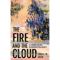 The Fire and the Cloud: A Biblical Christology