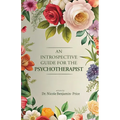 An Introspective Guide for the Psychotherapist