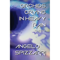 Orchids Crying In Heavy Rain: Poetry