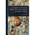 A Century of Russian Song, From Glinka to Rachmaninoff