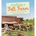 Crafting a Felt Farm: A Waldorf Project for All Ages