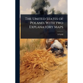 The United States of Poland, With two Explanatory Maps