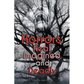 Horrors: Real, Imagined, and Deadly