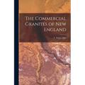 The Commercial Granites of New England