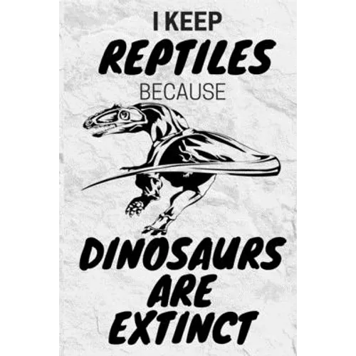 I Keep Reptiles Because Dinosaurs Are Extinct: Do you have a love of reptiles that started with a fascination with Jurassic dinosaurs?