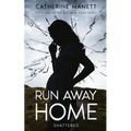Run Away Home: Shattered