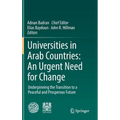 Universities in Arab Countries: An Urgent Need for Change: Underpinning the Transition to a Peaceful and Prosperous Future