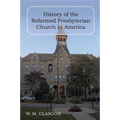History of the Reformed Presbyterian Church in America