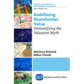 Redefining Shareholder Value: Demystifying the Valuation Myth