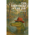 The Crocodile in the Hat: Beginner Bilingual French-English Stories For Kids