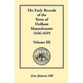 The Early Records of the Town of Dedham, Massachusetts, 1636-1659: Volume III, A Complete Transcript of Book One of the General Records of the Town, T